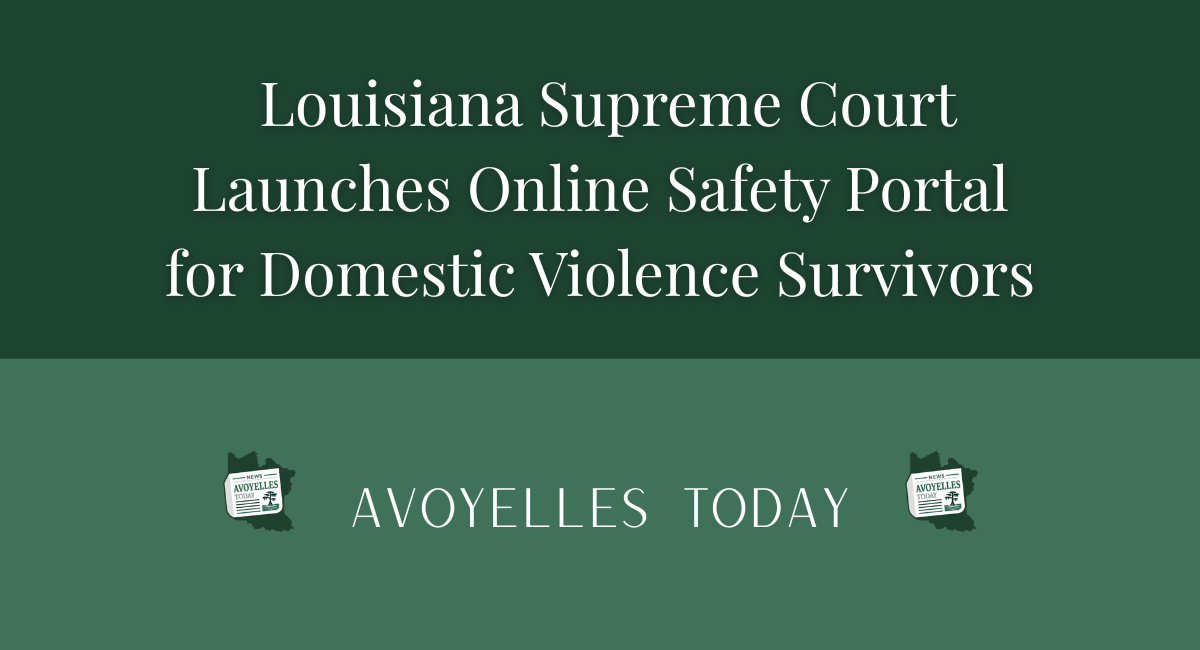 🚨 Louisiana Supreme Court Launches Online Safety Portal for Domestic Violence Survivors