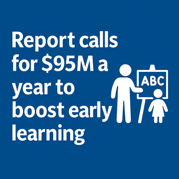 Report calls for $95M a year to boost early learning