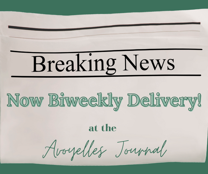 📰 Changes at The Avoyelles Journal: Now Biweekly Delivery! ✉️