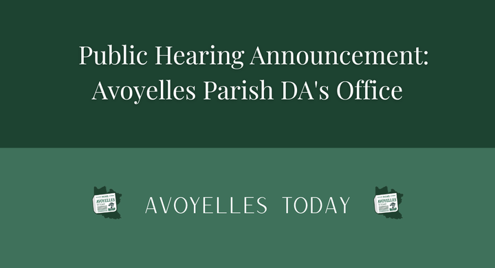 🗣️ Public Hearing Announcement: Avoyelles Parish DA's Office -PUBLIC NOTICE