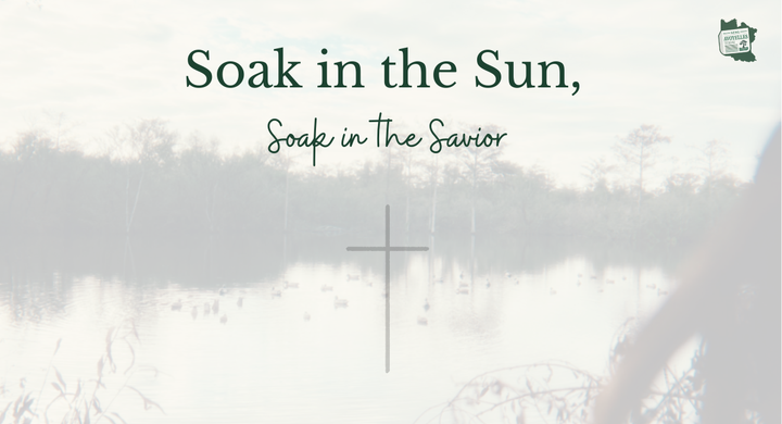 Soak in the Sun, Soak in the Savior